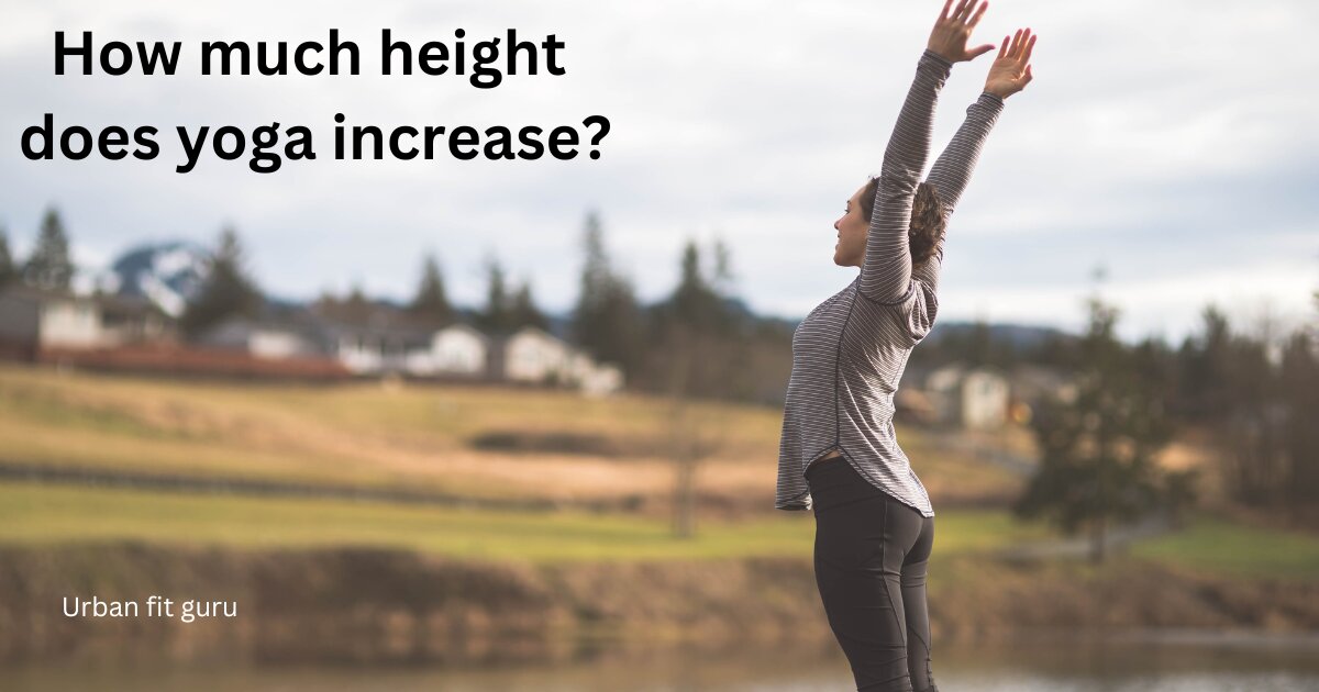 How much height does yoga increase?